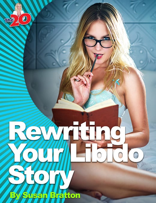 The20 Rewriting Your Libido