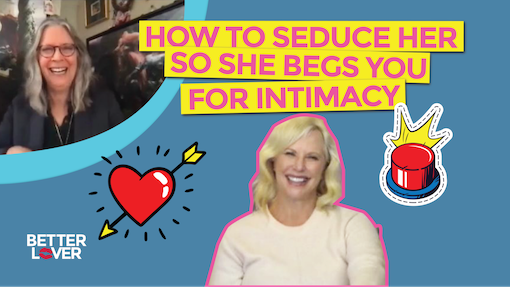How To Seduce Her So She Begs You For Intimacy