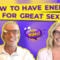 How To Have Energy For Great Sex (VIDEO)
